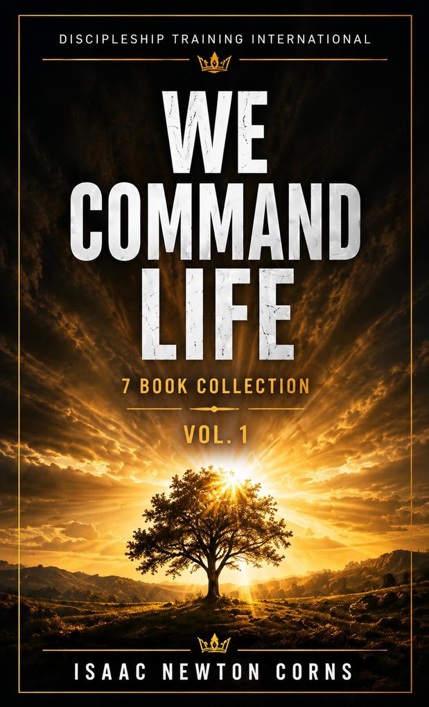 We Command Life - 7 Book Collection Set 1