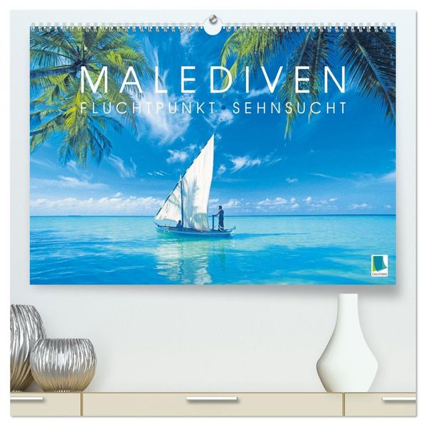 Die Malediven: Fluchtpunkt Sehnsucht (hochwertiger Premium Wandkalender 2027 DIN A2 quer) Kunstdruck in Hochglanz