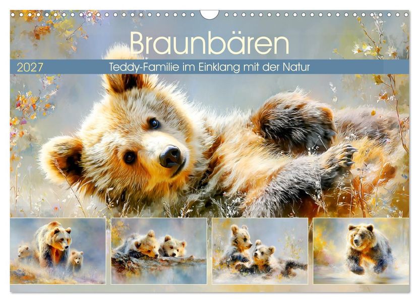 Braunbären. Teddy-Familie im Einklang mit der Natur (Wandkalender 2027 DIN A3 quer) CALVENDO Monatskalender