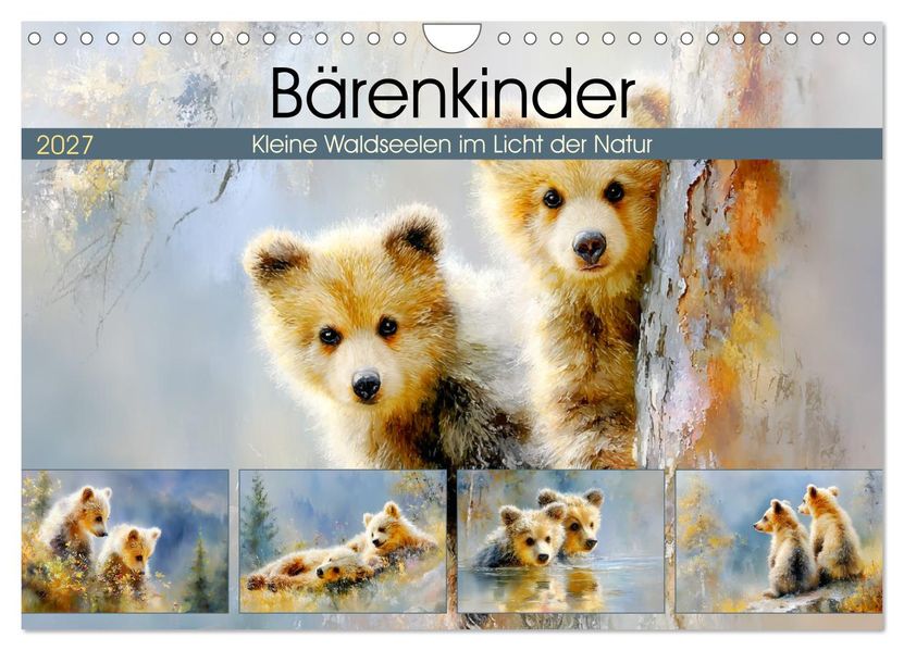 Bärenkinder. Kleine Waldseelen im Licht der Natur (Wandkalender 2027 DIN A4 quer) CALVENDO Monatskalender