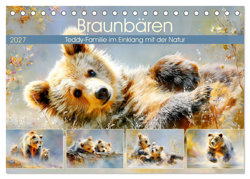 Braunbären. Teddy-Familie im Einklang mit der Natur (Tischkalender 2027 DIN A5 quer) CALVENDO Monatskalender