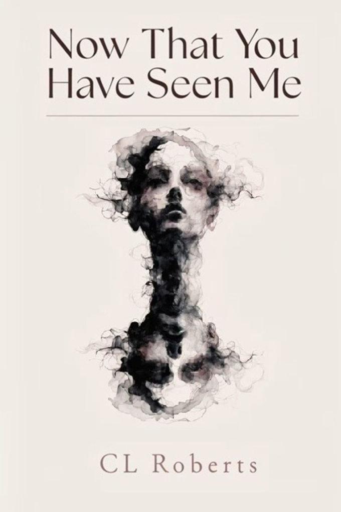 Now That You Have Seen Me