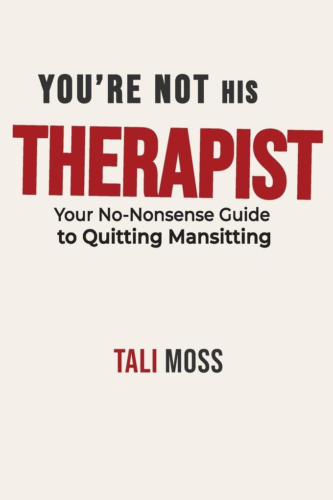 You're Not His Therapist