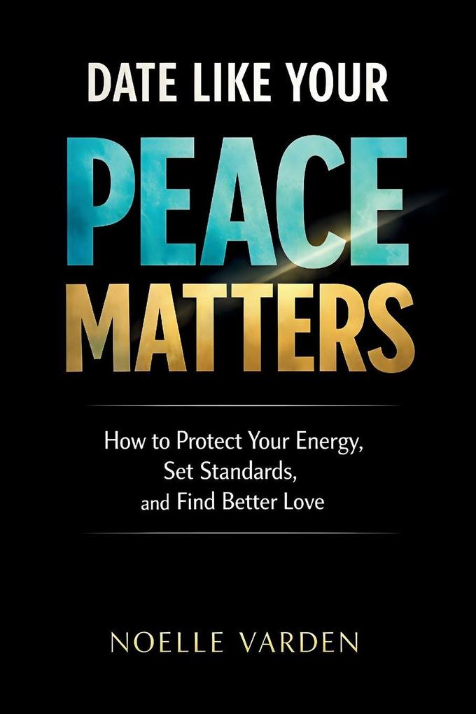 Date Like Your Peace Matters