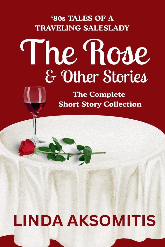 The Rose & Other Stories