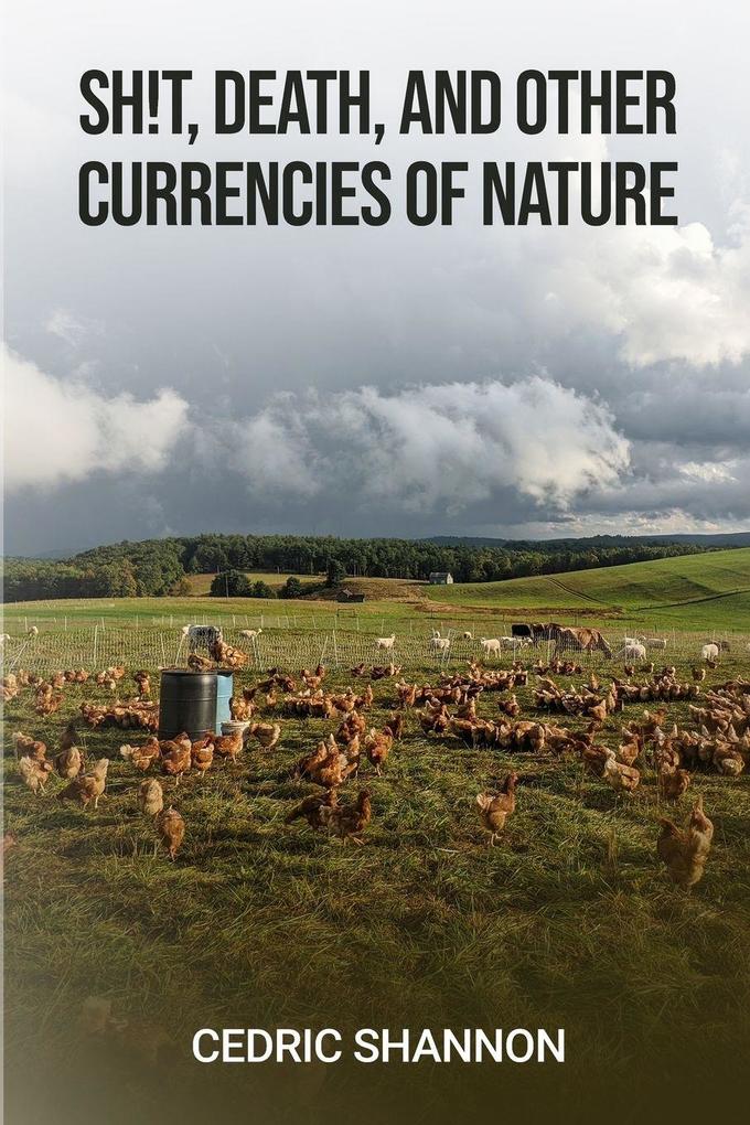 Sh!t Death and Other Currencies of Nature