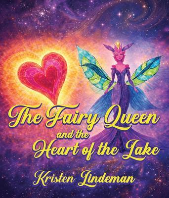 The Fairy Queen and the Heart of the Lake