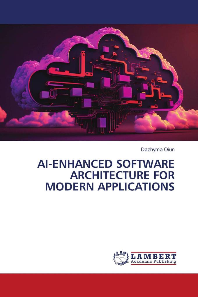 AI-ENHANCED SOFTWARE ARCHITECTURE FOR MODERN APPLICATIONS