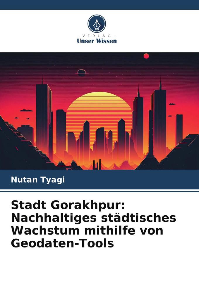 Stadt Gorakhpur: Nachhaltiges städtisches Wachstum mithilfe von Geodaten-Tools