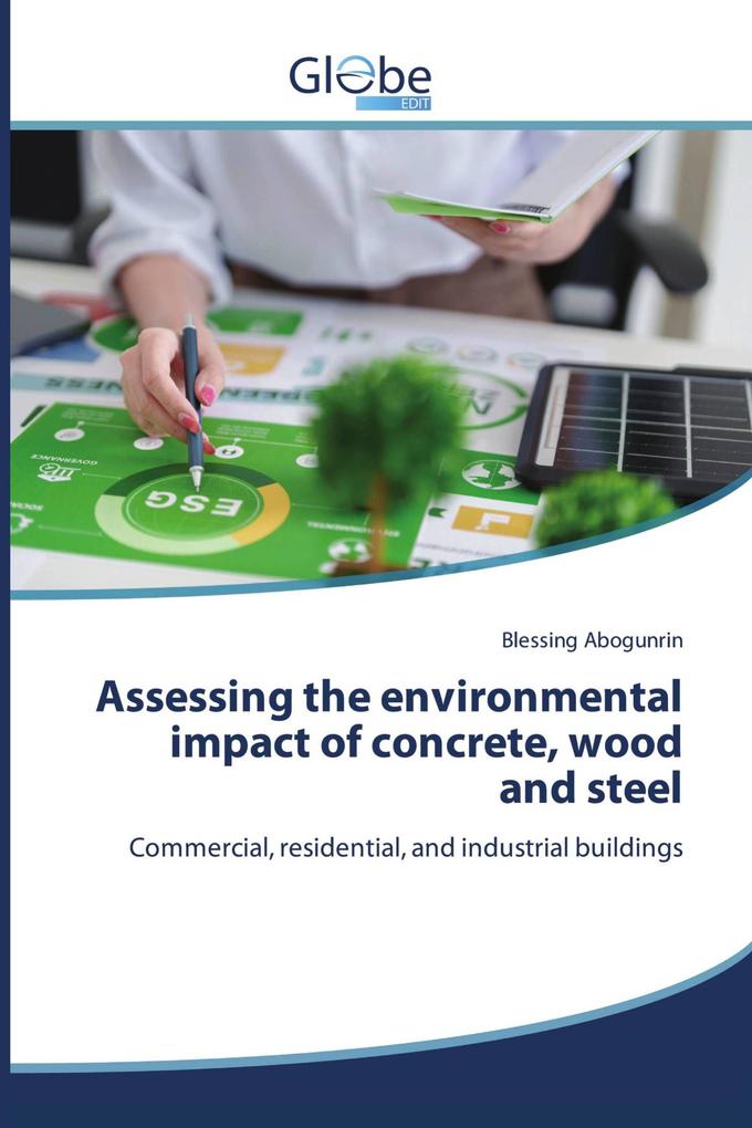 Assessing the environmental impact of concrete wood and steel