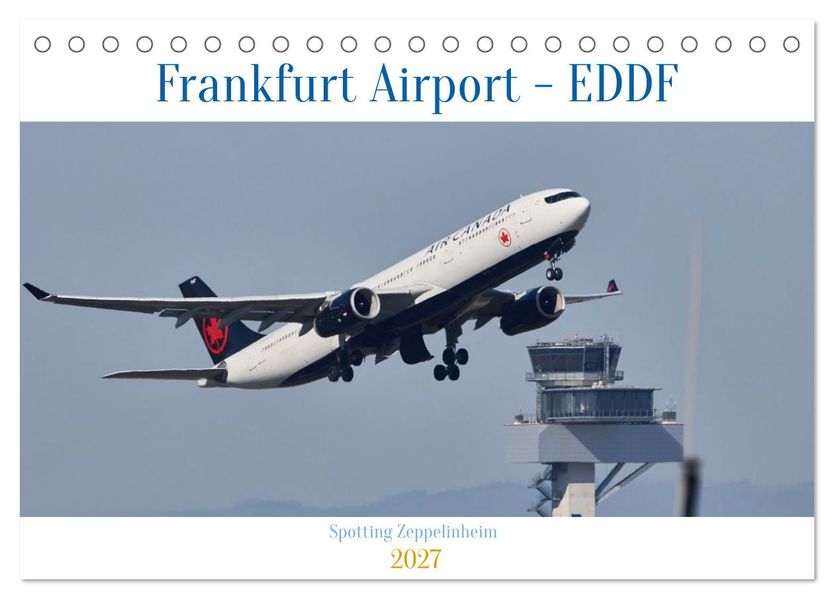 Frankfurt Airport - EDDF (Tischkalender 2027 DIN A5 quer) CALVENDO Monatskalender
