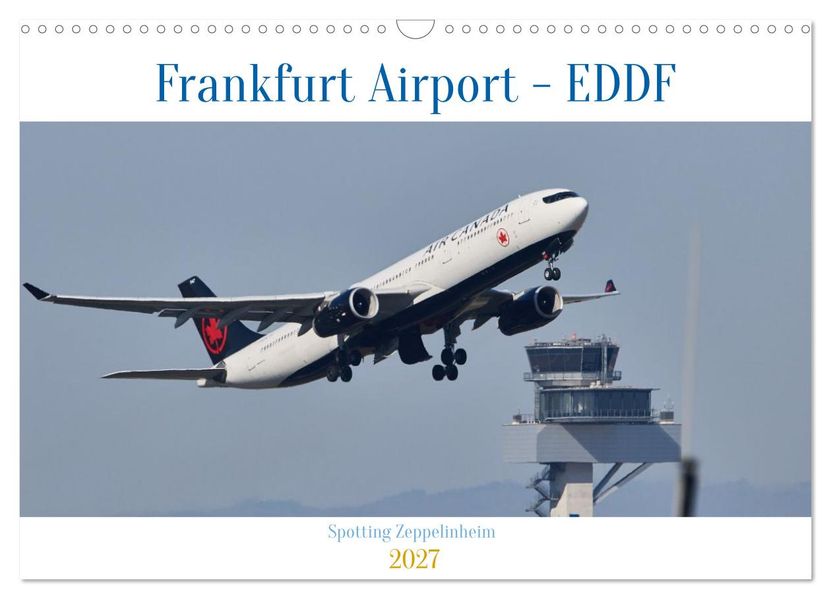 Frankfurt Airport - EDDF (Wandkalender 2027 DIN A3 quer) CALVENDO Monatskalender