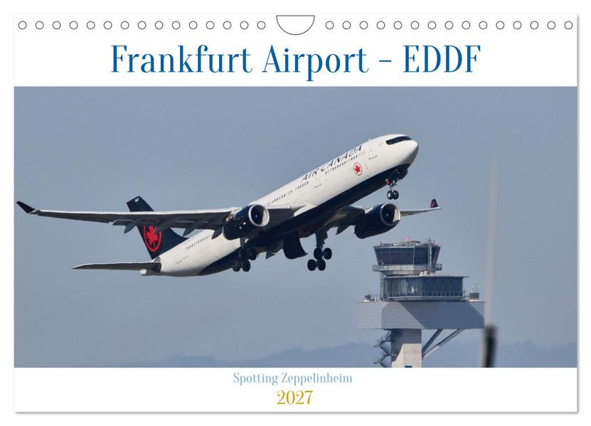 Frankfurt Airport - EDDF (Wandkalender 2027 DIN A4 quer) CALVENDO Monatskalender