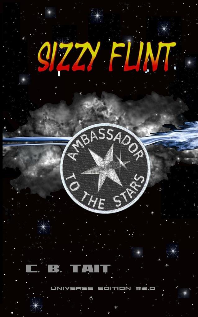 Sizzy Flint - Ambassador To The Stars