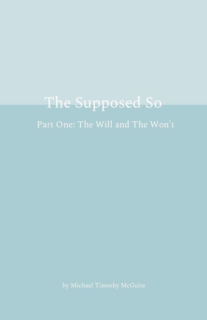 The Supposed So Part One