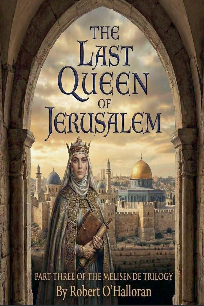 The Last Queen of Jerusalem
