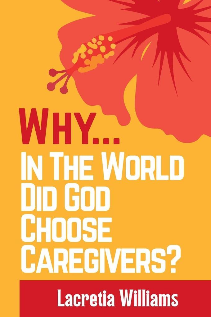 Why In The World Did God Choose Caregivers?
