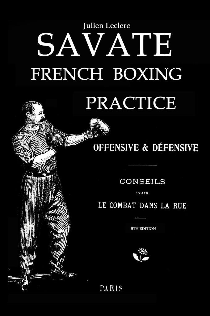 Savate French Boxing Practice Offensive & Defensive Le Combat Dans La Rue