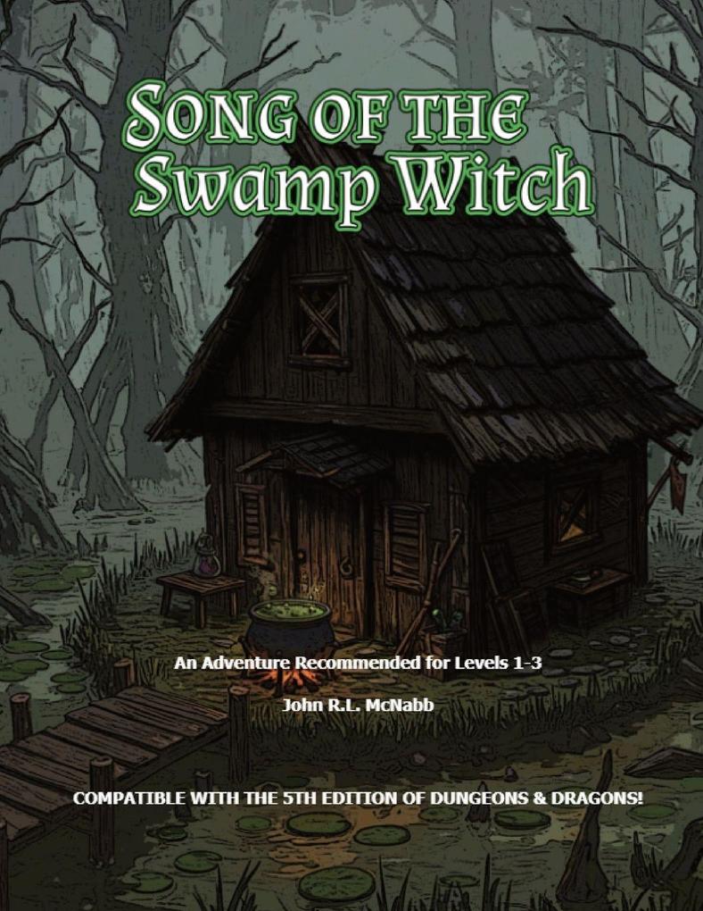 The Song of the Swamp Witch 5E Compatible Adventure Module
