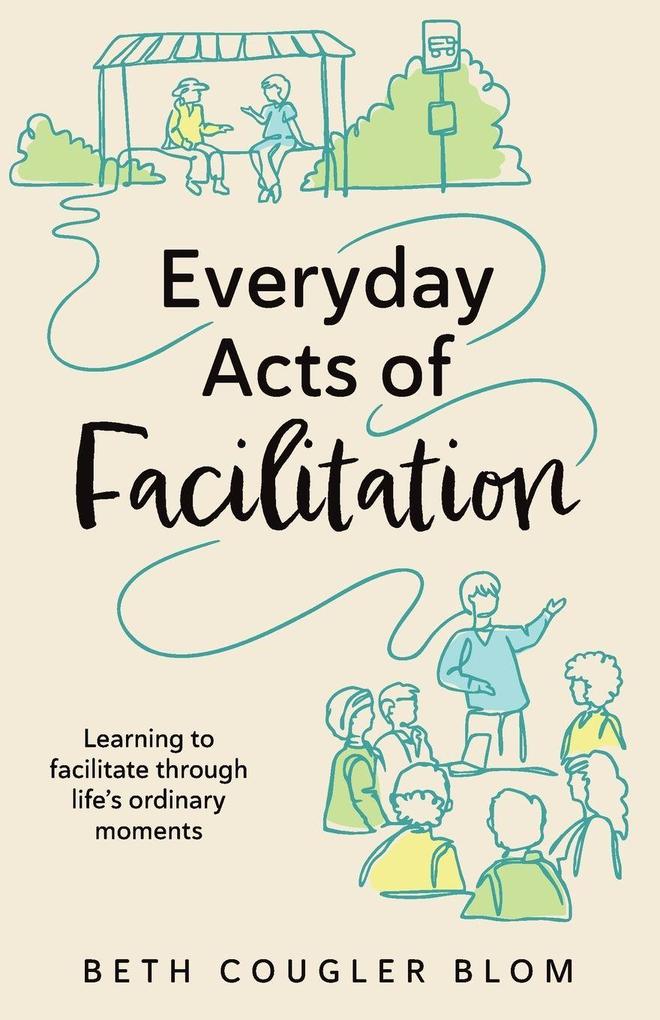 Everyday Acts of Facilitation