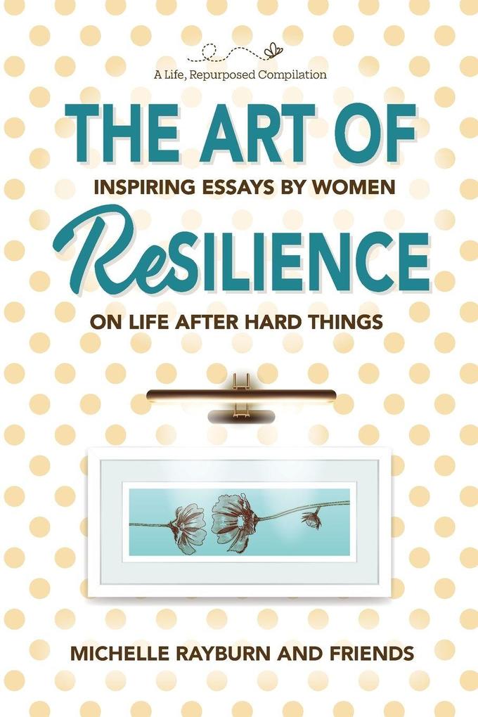 The Art of Resilience