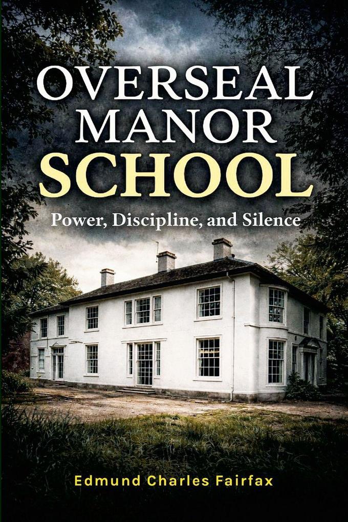 Overseal Manor School - Power Discipline and Silence