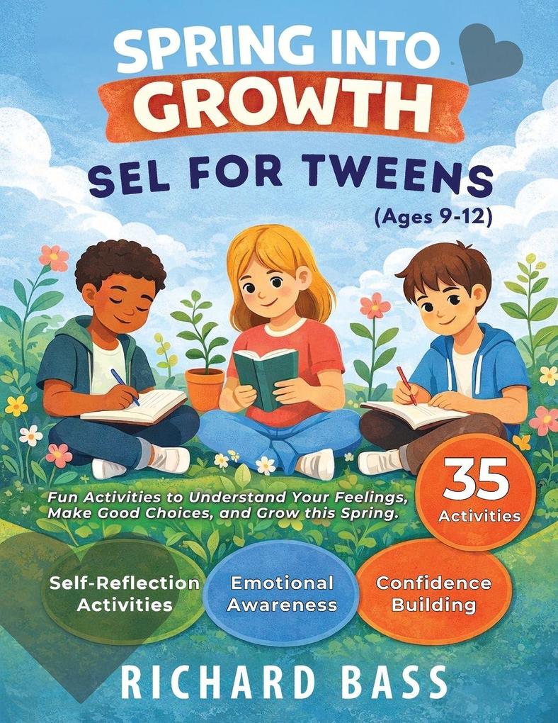 Spring into Growth a Social Emotional Learning Workbook for Tweens