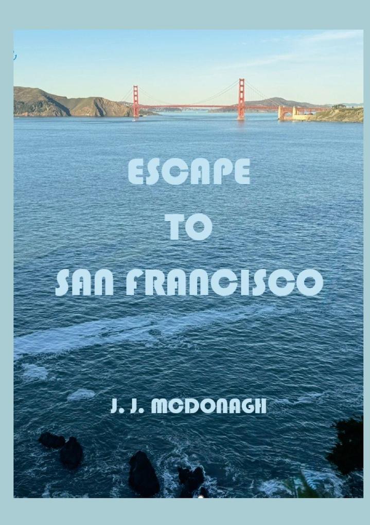 ESCAPE TO SAN FRANCISCO