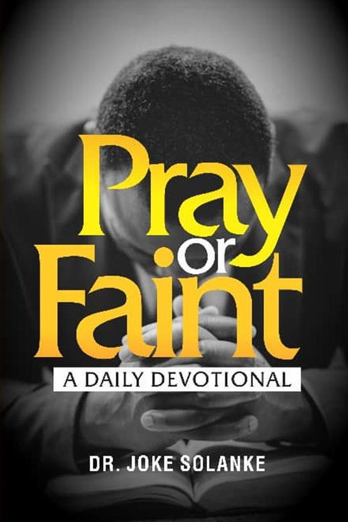 Pray or Faint