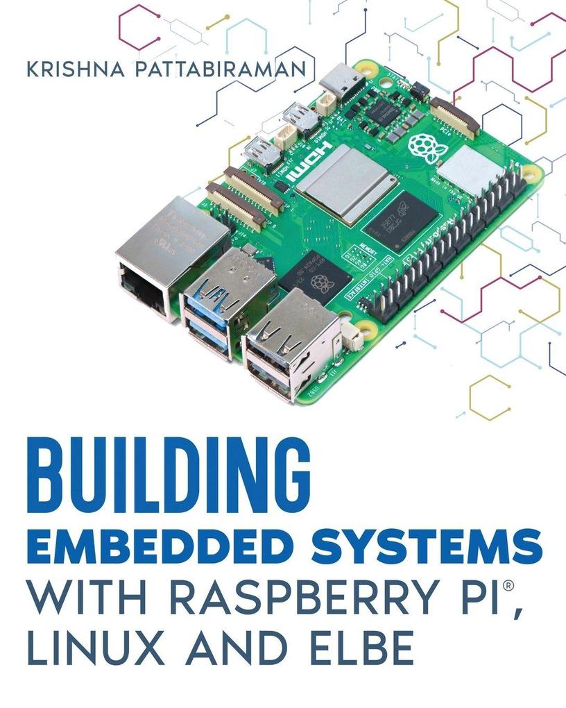 Building Embedded Systems with Linux Raspberry Pi and ELBE