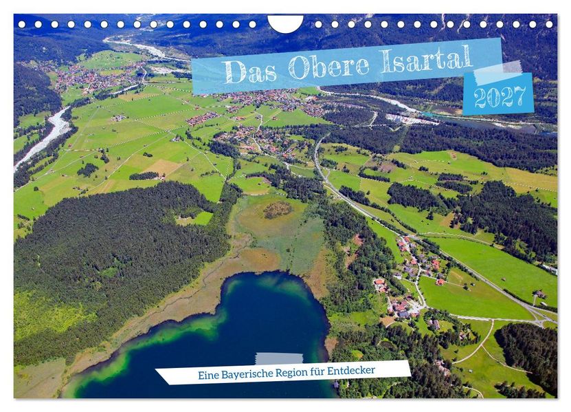 Das Obere Isartal - Eine Bayerische Region für Entdecker (Wandkalender 2027 DIN A4 quer) CALVENDO Monatskalender