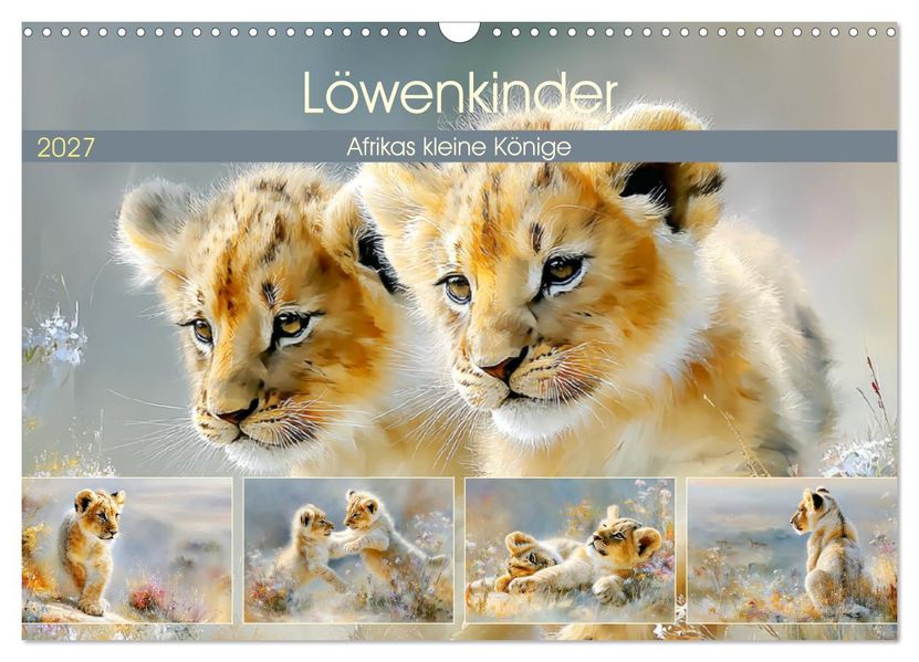 Löwenkinder. Afrikas kleine Könige (Wandkalender 2027 DIN A3 quer) CALVENDO Monatskalender