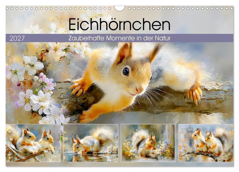 Eichhörnchen. Zauberhafte Momente in der Natur (Wandkalender 2027 DIN A3 quer) CALVENDO Monatskalender