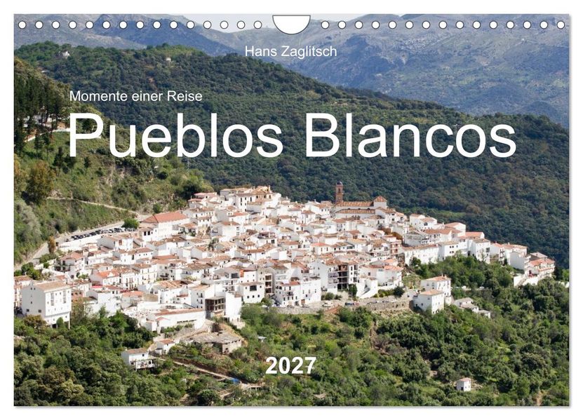 Momente einer Reise - Pueblos Blancos (Wandkalender 2027 DIN A4 quer) CALVENDO Monatskalender