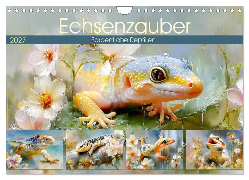 Echsenzauber. Farbenfrohe Reptilien (Wandkalender 2027 DIN A4 quer) CALVENDO Monatskalender