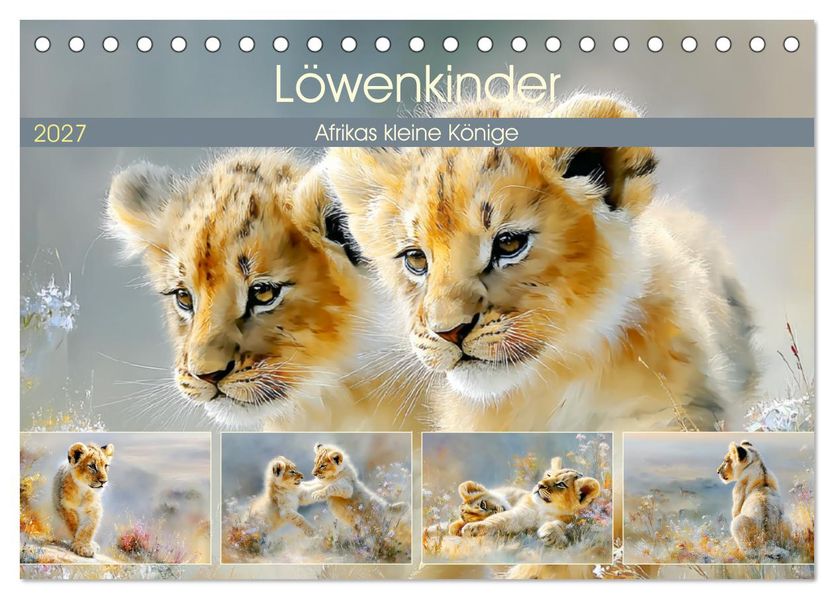 Löwenkinder. Afrikas kleine Könige (Tischkalender 2027 DIN A5 quer) CALVENDO Monatskalender