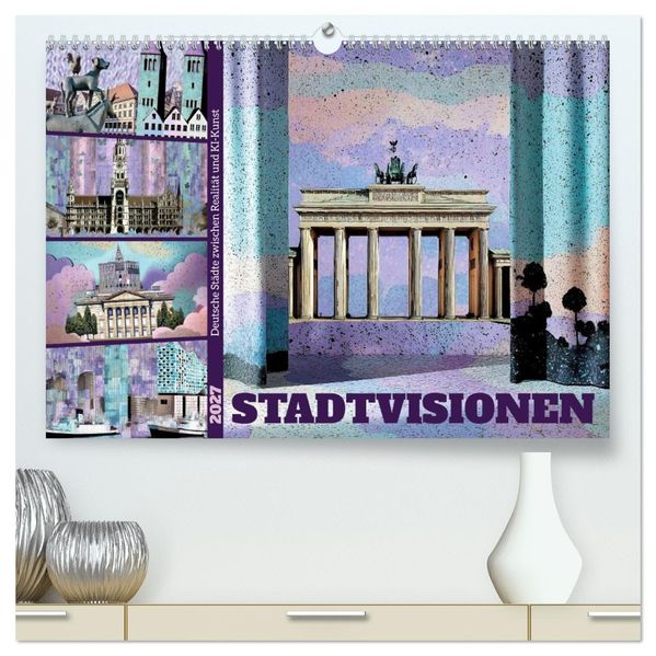 Stadtvisionen (hochwertiger Premium Wandkalender 2027 DIN A2 quer) Kunstdruck in Hochglanz