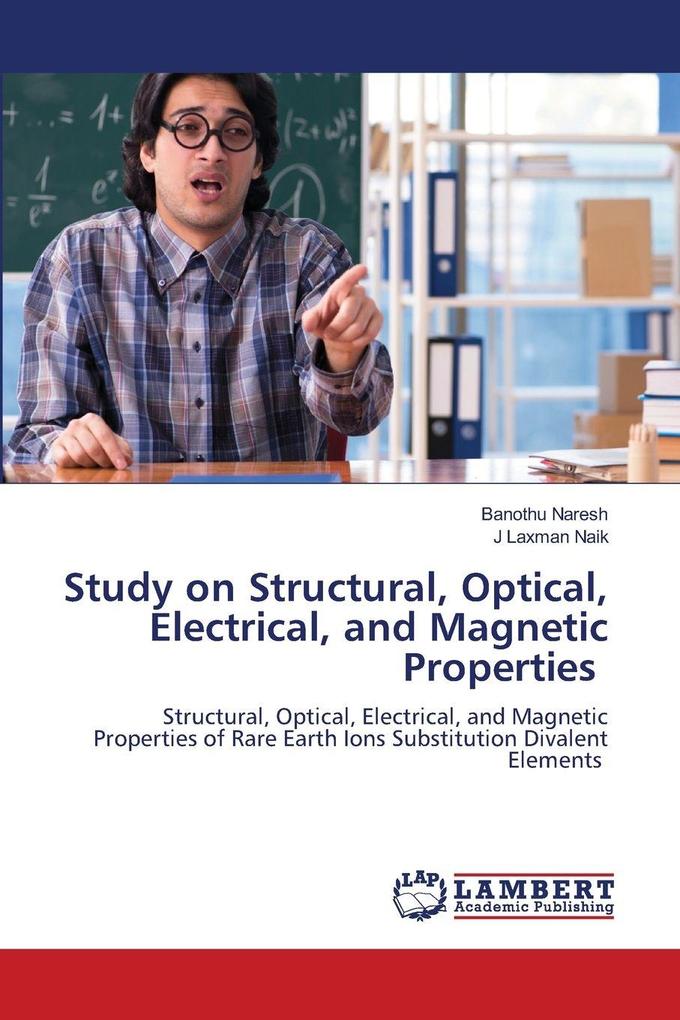 Study on Structural Optical Electrical and Magnetic Properties