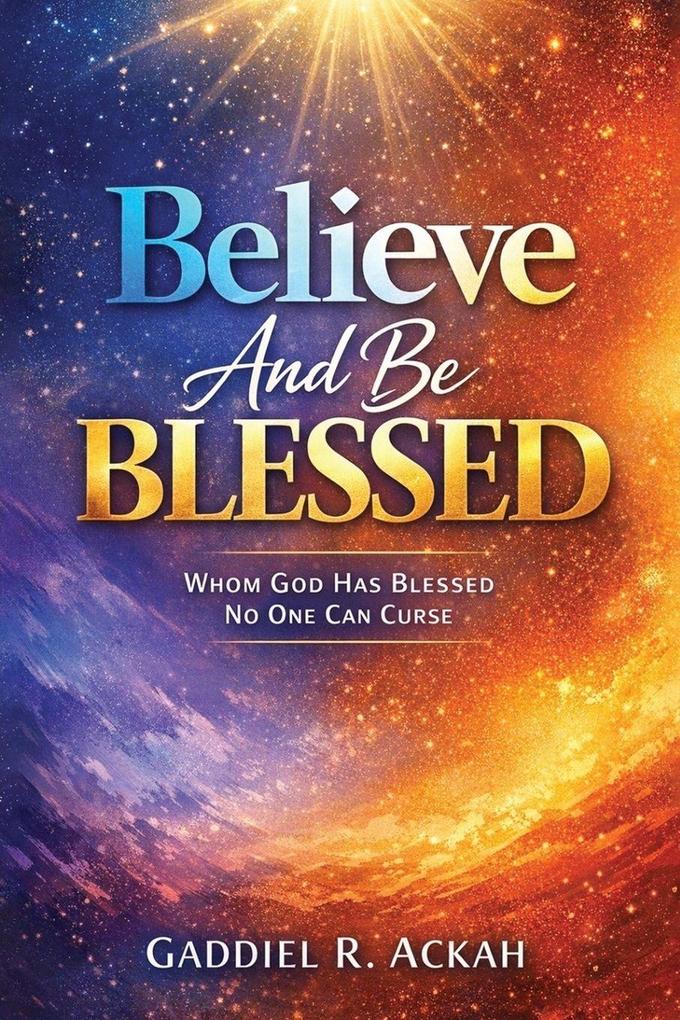 Believe and Be Blessed