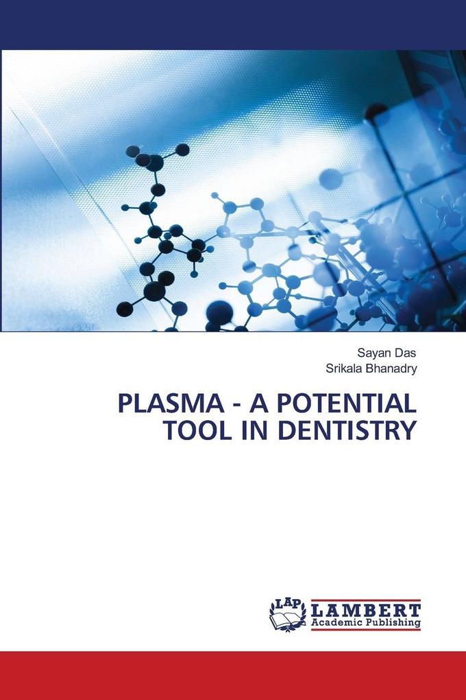 PLASMA - A POTENTIAL TOOL IN DENTISTRY