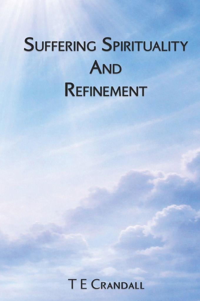 Suffering Spirituality And Refinement