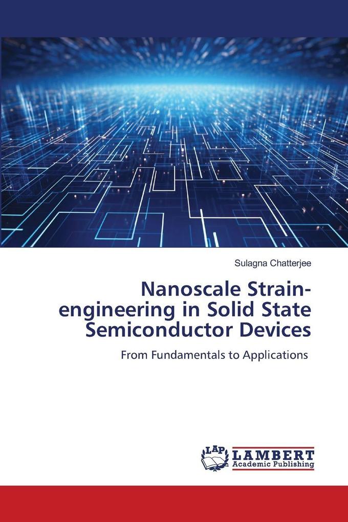 Nanoscale Strain-engineering in Solid State Semiconductor Devices