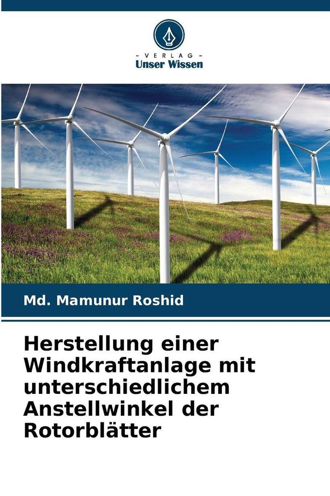 Herstellung einer Windkraftanlage mit unterschiedlichem Anstellwinkel der Rotorblätter