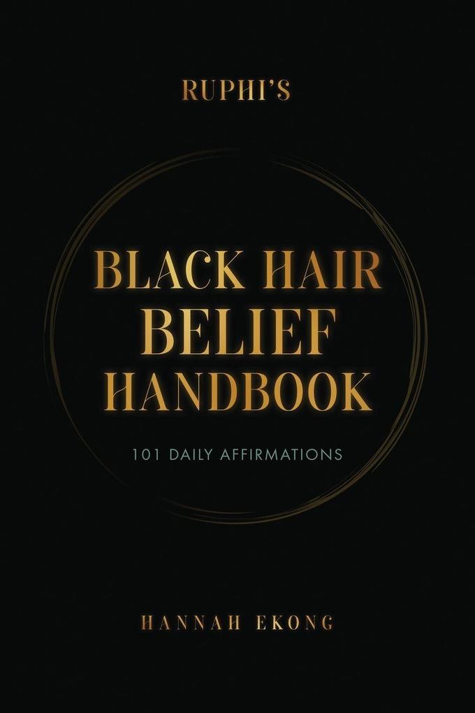 Ruphi's Black Hair Belief Handbook