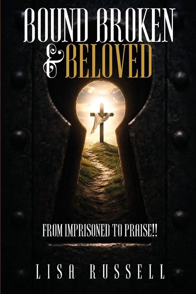 Bound Broken & Beloved