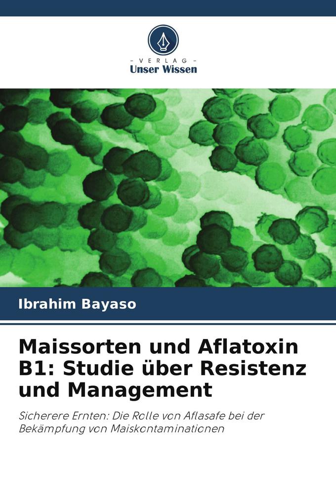 Maissorten und Aflatoxin B1: Studie über Resistenz und Management