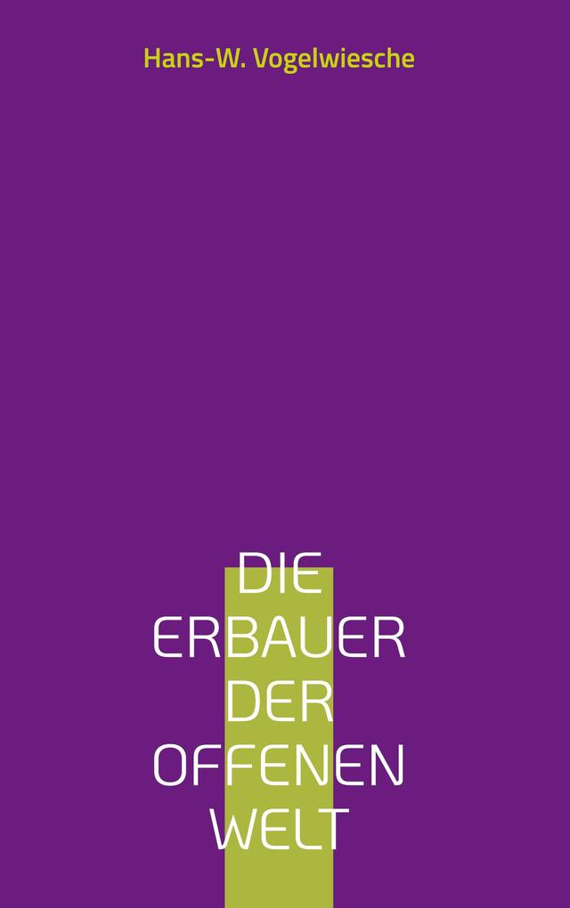 Die Erbauer der offenen Welt