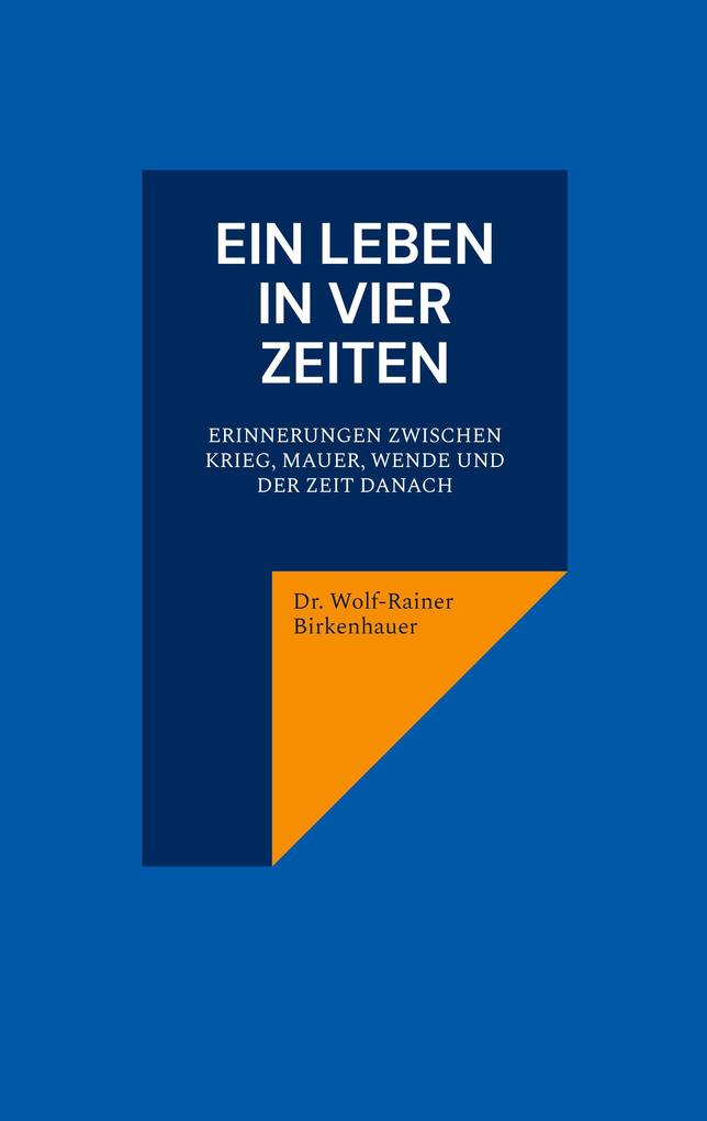 Ein Leben in vier Zeiten