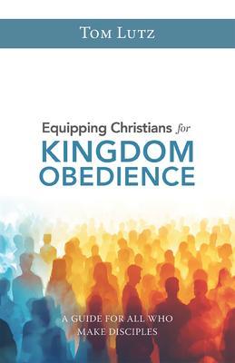 Equipping Christians for Kingdom Obedience
