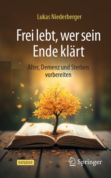 Frei lebt wer sein Ende klärt